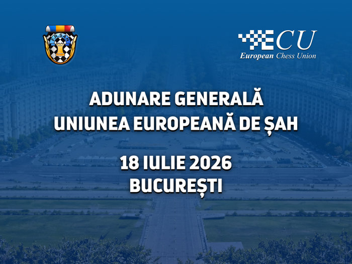 Adunarea Generală de Alegeri a Uniunii Europene de Şah va avea loc, în iulie, la Bucureşti