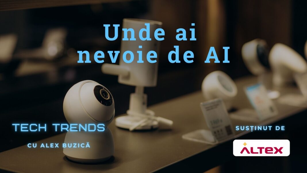 VIDEO Unde ai neapărat nevoie de AI în viața de zi cu zi