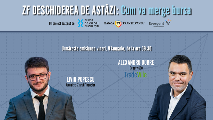 ZF DESCHIDEREA DE ASTĂZI. Cum va merge bursa. Urmăriţi vineri, 9 ianuarie, ora 09.30 o discuţie cu Alexandru Dobre, Deputy CEO, Tradeville