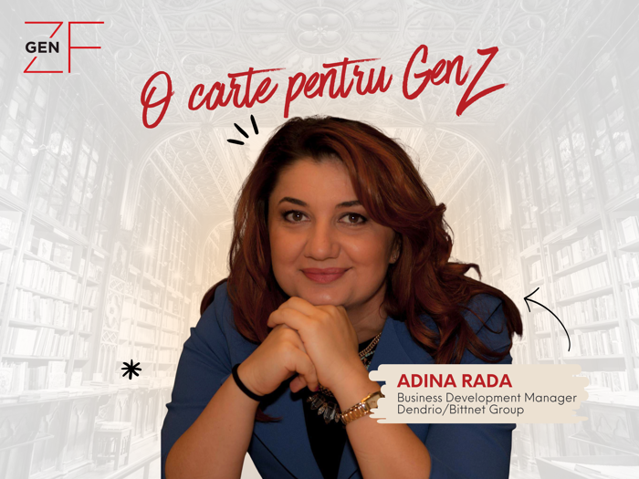 Ce carte îţi recomandă Adina Rada, business development manager în cadrul Dendrio, parte a grupului de companii Bittnet şi expert în educaţie digitală