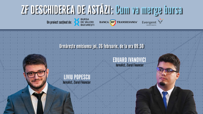 Urmăriţi ZF Deschiderea de Astăzi, 26 februarie: Cum se conturează sezonul de raportări financiare? Ce se pregăteşte între timp pentru a cincea ediţie a ZF Capital Market Summit?