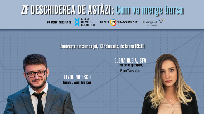 ZF DESCHIDEREA DE ASTĂZI. Cum va merge bursa. Urmăriţi o discuţie joi, 12 februarie, ora 09.30, cu Elena Uleia, CFA, director de operaţiuni, Prime Transaction