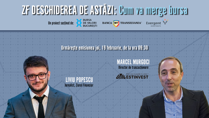 ZF DESCHIDEREA DE ASTĂZI. Cum va merge bursa. Urmăriţi o discuţie joi, 19 februarie 2026, ora 09.30 cu Marcel Murgoci, Director de tranzacţionare, Estinvest