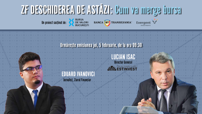 ZF DESCHIDEREA DE ASTĂZI. Cum va merge bursa. Urmăriţi o discuţie joi, 5 februarie 2026, ora 09.30 cu Lucian Isac, Director general al Estinvest