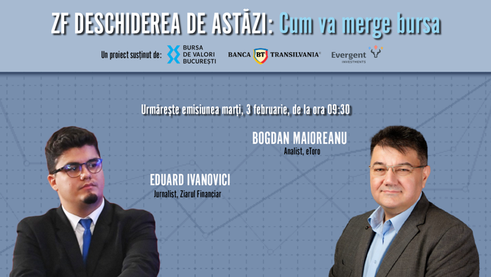 ZF DESCHIDEREA DE ASTĂZI. Cum va merge bursa. Urmăriţi o discuţie marţi, 3 februarie 2026, ora 09.30 cu Bogdan Maioreanu, analist, eToro