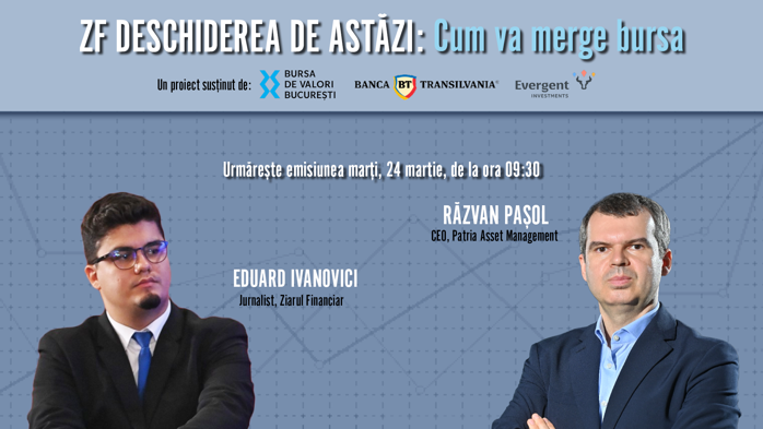 ZF DESCHIDEREA DE ASTĂZI. Cum va merge bursa. Urmăriţi o discuţie marţi, 24 martie 2026, ora 09.30 cu Răzvan Paşol, CEO Patria Asset Management