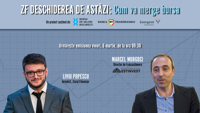 ZF DESCHIDEREA DE ASTĂZI. Cum va merge bursa. Urmăriţi o discuţie vineri, 6 martie 2026, ora 09.30 cu Marcel Murgoci, Director de tranzacţionare, Estinvest