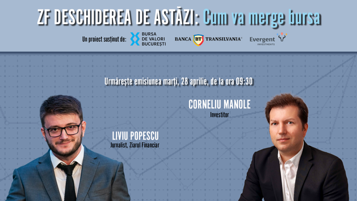 ZF DESCHIDEREA DE ASTĂZI. Cum va merge bursa. Urmăriţi o discuţie marţi,, 28 aprilie 2026, ora 09.30 cu Corneliu Manole, investitor
