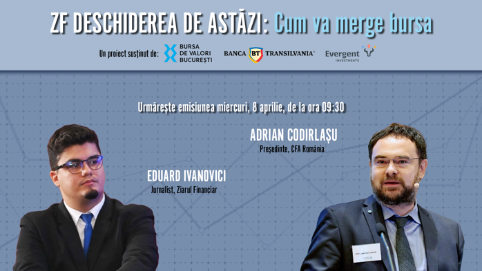 ZF DESCHIDEREA DE ASTĂZI. Cum va merge bursa. Urmăriţi o discuţie miercuri, 8 aprilie 2026, ora 09.30 cu Adrian Codirlaşu, preşedinte, CFA România