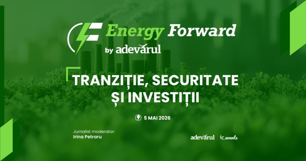 „Adevărul” organizează Energy Forward 2026: liderii din energie dezbat viitorul pieței într-un context de volatilitate și transformare