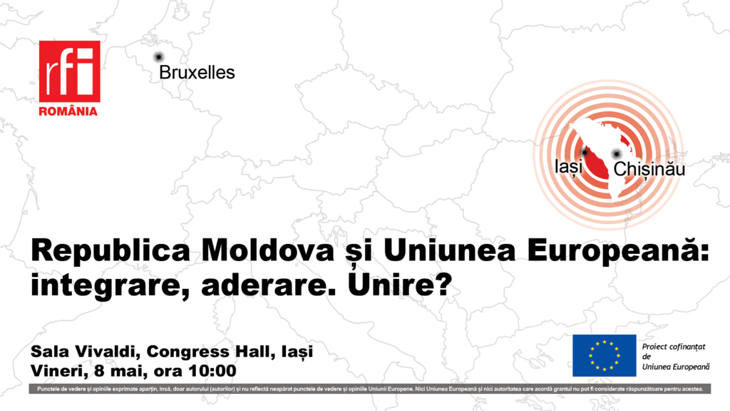 RFI: ”Republica Moldova și Uniunea Europeană. Integrare, aderare. Unire?”