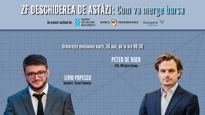 ZF DESCHIDEREA DE ASTĂZI. Cum va merge bursa. Urmăriţi o discuţie marţi, 26 mai 2026, ora 09.30 cu Peter de Boer, CEO al DN AGRAR Group
