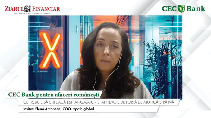 CEC Bank pentru afaceri româneşti. Elena Antoneac, COO, xpath.global: Timpii de acordare a vizelor pentru cetăţenii străini non-UE cu studii superioare sunt o mare problemă pentru România. Am avut oameni cu calificări extraordinare din China care au primit programare pentru viză în 4-5 luni